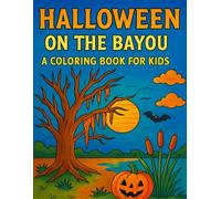 Halloween on the Bayou: A coloring book for kids 30 page Louisiana themed coloring book