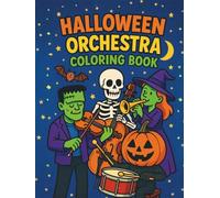 Halloween Orchestra Coloring Book For Kids: Easy and bold coloring pages for the youngest children, Halloween atmosphere, cute ghosts, funny skeletons, scary zombies