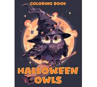 Halloween Owls Coloring Book: Spooky Season Coloring Pages featuring Adorable Creepy Animals Designs for All Ages Fun and Relaxation