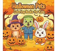 Halloween Pets Coloring Book for Kids Ages 3-8: 52 Cute Animals in Costumes - Easy Bold Outlines for Preschool and Toddler Coloring Fun
