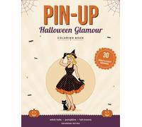 Halloween Pin-Up: Vintage Glamour Coloring Book: 30 Cute and Spooky Retro Designs of Witch Hats, Pumpkins & 1950s Charm - Bold & Easy Pages for Adults, Teens & Beginners