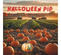 Halloween Pip: The Story of The Pumpkin