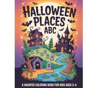 Halloween Places ABC: A Haunted Coloring Book for Kids Ages 3-6 - 26 Spooky Places A to Z