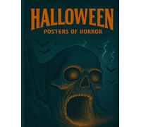 Halloween Posters of Horror: 31 Illustrated Pages of Twisted, Terrifying, Unforgettable Art