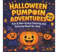 Halloween Pumpkin Adventures: Fun & Non-Scary Coloring and Activity Book for Kids