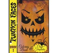 Halloween Pumpkin Faces Coloring Book: DIY Pumpkin Carving Templates, Spooky Pumpkin Art, with Poster Style Frameable Pages for Festive Decorating.