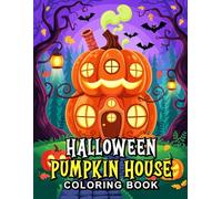 Halloween Pumpkin House Coloring Book: Spooky Pumpkin Houses, Haunted Windows and Halloween Night Scenes for all ages