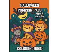 Halloween Pumpkin Pals Coloring Book, Ages 5-Adult: A Delightful Mix of Cute Critters for Pet Lovers, Stress Relief