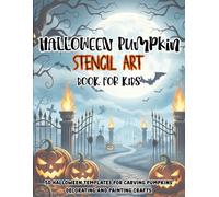 Halloween Pumpkin Stencil Art Kit Book for Kids: 50 Halloween Template Patterns for Carving Pumpkins, Decorating and Painting Crafts