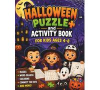 Halloween Puzzle and Activity Book for Kids Ages 4-8: Creative Halloween Puzzles, Mazes, Coloring Pages, Dot to Dot, Word Search, and Logic Games for Kids