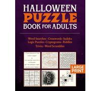 Halloween Puzzle Book for Adults: Large Print Brain Games - Word Search, Crossword, Sudoku, Logic Puzzles, Cryptograms, Riddles, Trivia & Word Scramble