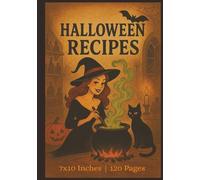 Halloween Recipes: Blank Recipe Notebook For Everyone's Favorite Spooky Season | 7x10 Inches, 120 Pages