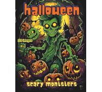 Halloween - Scary Monsters Coloring Book: 50 Frightening Images to Bring to Life!