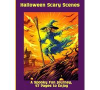 Halloween Scary Scenes: A Spooky Fun Journey, 47 Pages to Enjoy