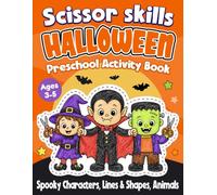 Halloween Scissor Skills Activity Book for Kids Ages 3-5: A Spooky Cutting Practice & Coloring Book for Toddlers & Preschoolers | Learn to Cut Lines & ... Pumpkins, Ghosts, Witches, Monsters and More