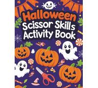 Halloween Scissor Skills Activity Book: Preschool Coloring and Cutting Practice for School for toddlers 3 and Up