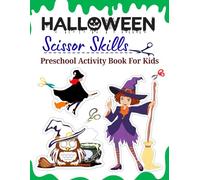 Halloween Scissor Skills | Preschool Activity Book for Kids and Toddlers: Fun and Spooky Cutting Practice for Preschoolers - Includes Pumpkins, Ghosts, Witches, and More