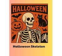 Halloween Skeleton Coloring Book for Kids Ages 4-8: Fun and Silly Skeletons for a Not-So-Scary Halloween