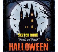 HALLOWEEN Sketchbook: A Large Square Sketchbook with Blank and White Paper - 100 Pages ( 8.25" x 8.25" ) for Drawing, Sketching, Painting and Recording Creative Ideas.