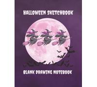 Halloween Sketchbook: Blank Drawing Notebook for Kids and Adults: Spooky Witch and Moon Themed Sketch Book | 8.5x11 Inches | Perfect for Drawing, Doodling, and Creative Ideas