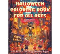Halloween Spooktacular Coloring Book For All Ages: 120 Spooky & Fun Halloween Designs to Color | Packed with Witches, Pumpkins, Haunted Houses, ... Adults to Enjoy Hours of Festive Creativity