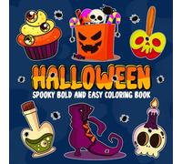 Halloween Spooky Bold and Easy Coloring Book: A Spooky Coloring Book Escape for Adults and Teens: 45 Unique Cozy Designs plus "Midnight" Images (The Holidays Collection)