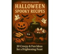 Halloween Spooky Recipes - 30 Creepy & Fun Ideas for a Frightening Feast.