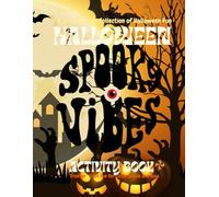 HALLOWEEN SPOOKY VIBES ACTIVITY BOOK: A spooktacular collection of halloween fun