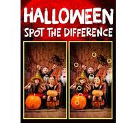 Halloween Spot the Difference: Over 50 Cute and Creepy Trick-or-Treat Picture Puzzles with 500 Differences to Find for Kids and Adults.