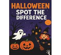 Halloween Spot the Difference - Spooky Fun Challenge: Trick or Treat Spot the Difference Puzzles for Kids, Teens, and Adults