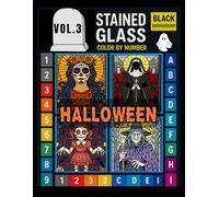 Halloween Stained Glass Color by Number for Adults and Teens: Eerie Designs with Zombies, Candles, Grim Reapers, and Creepy Graveyards | Volume 3