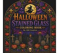 Halloween Stained Glass Coloring Book: Bold and Easy Stained Glass Halloween Designs. Relaxing Coloring Pages with Witches, Pumpkins, Ravens, Ghosts & Haunted Scenes