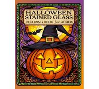 Halloween Stained Glass Coloring Book for Adults: Spooky Pumpkins, Ghosts, Witches & Haunted Designs for Relaxation and Stress Relief