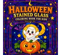 Halloween Stained Glass Coloring Book for Kids: 40 Spooky and Beautiful Halloween Designs Featuring Pumpkins, Ghosts, Witches, Enchanting Haunted ... and Girls, Fun Facts, Gifts For Halloween