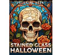 Halloween Stained Glass Coloring Book: Scary Window Art Coloring Pages with Graveyards, Skeletons, Magic Symbols, and Spooky Seasonal Scenes for All Ages