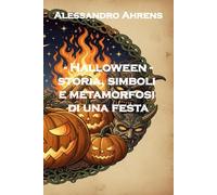 - Halloween -: storia, simboli e metamorfosi di una festa (Il terrore, la Paura e l'Angoscia)
