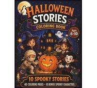 Halloween Stories Coloring Book: 10 Spooky Stories 40 Coloring Pages + 10 Bonus Spooky Characters