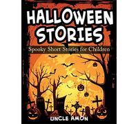 Halloween Stories: Spooky Short Stories for Children: Volume 3 (Halloween Short Stories for Kids)
