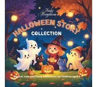 Halloween Story Collection: Magical, cute and funny adventures for children aged 4-7