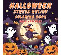 Halloween Stress Relief Coloring Book: Bold and Easy Halloween Designs for Relaxation, Mindfulness, and Fun