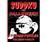 Halloween Sudoku for Teens & Adults: 250+ 9x9 Hard Level Creepy Puzzles for Lovers of All Things Scary & Spooky.