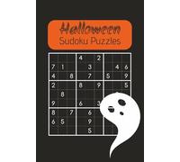 Halloween Sudoku Puzzle Book: Spooky Fun Brain Games for All Ages: Sudoku to Trick and Treat Your Mind!