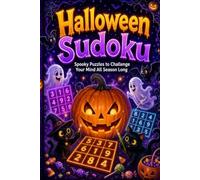 Halloween Sudoku Puzzle Book: Spooky Sudoku Puzzles for Halloween | Boost Focus, Relax, and Enjoy Festive Fun | 6x9 Inches, 100 Pages | 100+ Puzzles | Solutions Included