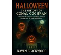 Halloween: The History of Conal Cochran: Witchcraft, Samhain sacrifices, and the sinister rise of Silver Shamrock