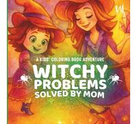 Halloween-themed Coloring Book: Witchy Problems Solved by Mom: age 4+