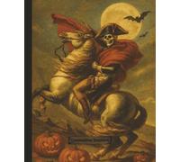 Halloween Themed Composition Notebook, Skeleton Napoleon Bonaparte | Gothic, Vintage Style, College Ruled: Standard 7.5 X 9.25 in, For Back To School Supplies, College, Office or the Home