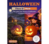 Halloween Then & Now: The 2,000-Year History of Halloween - A Read-and-Color Book for Kids 8-12 & Up: From Celtic Samhain to Trick-or-Treat