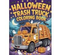 Halloween Trash Truck Coloring Book: Fun and Spooky Garbage Truck Scenes for Kids