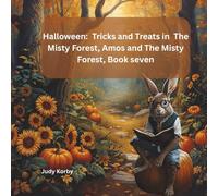 Halloween: Tricks and Treats in The Misty Forest, Amos and the Misty Forest, Book seven (Amos, and Tales of the Misty Forest)