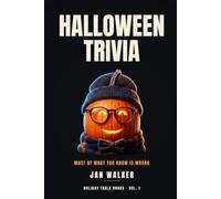 Halloween Trivia: 90 Things You Think You Know About Halloween - and What Actually Happened (Holiday Table Books)